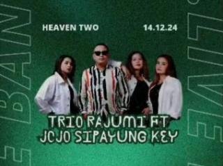 Event Spektakuler Heaven Two Hadirkan Trio Rajumi dan Sejumlah Artis