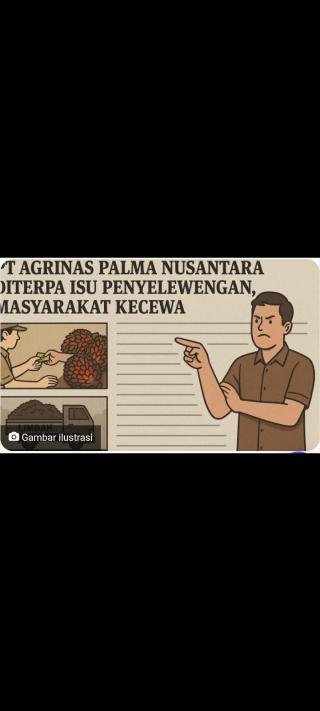 Oknum Humas Eks PT DPN Inisial TS Selewelengkan Buah Sawit dan Limbah PT Agrinas 