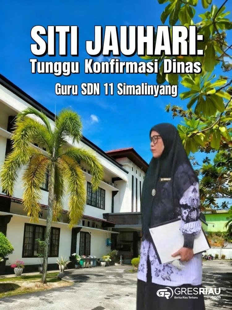 Siti Jauhari Tunggu Konfirmasi Dinas Pendidikan Kabupaten Kampar!
